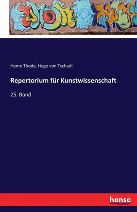 Repertorium f?r Kunstwissenschaft: 25. Band