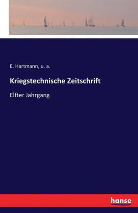 Kriegstechnische Zeitschrift: Elfter Jahrgang
