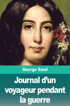 Journal D'Un Voyageur Pendant La Guerre (French Edition) Journal D'Un Voyageur Pendant La Guerre (French Edition)