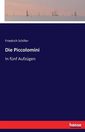 Die Piccolomini: In f?nf Aufz?gen