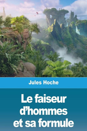 Le faiseur d'hommes et sa formule (French Edition)