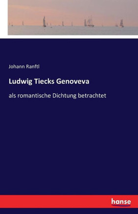 Ludwig Tiecks Genoveva: als romantische Dichtung betrachtet