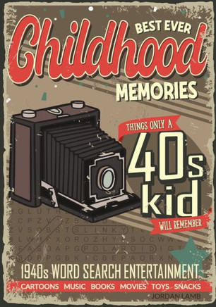 Best Ever Childhood Memories 1940S Word Search Entertainment: Things Only A 40S Kid Will Remember Word Search Book For Adults (Best Ever Childhood Memories Decade Word Search Books For Adults)