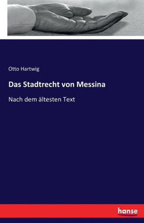 Das Stadtrecht von Messina: Nach dem ?ltesten Text