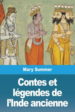 Contes Et Légendes De L'Inde Ancienne (French Edition)