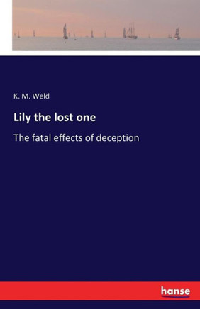 Lily the lost one: The fatal effects of deception