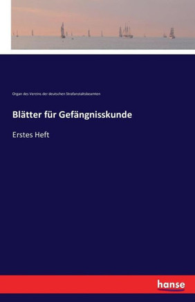 Bl?tter f?r Gef?ngnisskunde: Erstes Heft