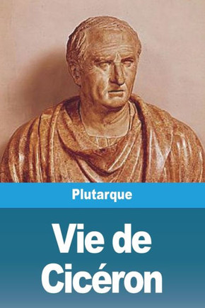 Vie De Cicéron (French Edition)