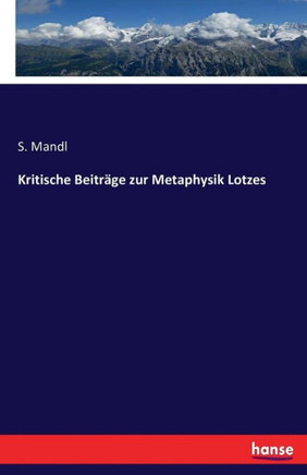 Kritische Beitr?ge zur Metaphysik Lotzes