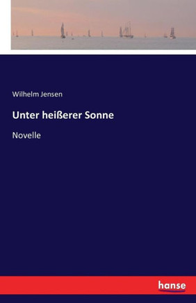 Unter hei?erer Sonne: Novelle