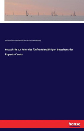 Festschrift zur Feier des f?nfhundertj?hrigen Bestehens der Ruperto-Carola