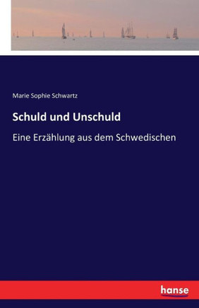 Schuld und Unschuld: Eine Erz?hlung aus dem Schwedischen