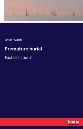 Premature burial: Fact or fiction?