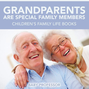 Grandparents Are Special Family Members - Children's Family Life Books Grandparents Are Special Family Members - Children's Family Life Books