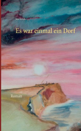 Es war einmal ein Dorf: Roman