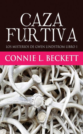 Caza Furtiva (Los Misterios De Gwen Lindstrom) (Spanish Edition)