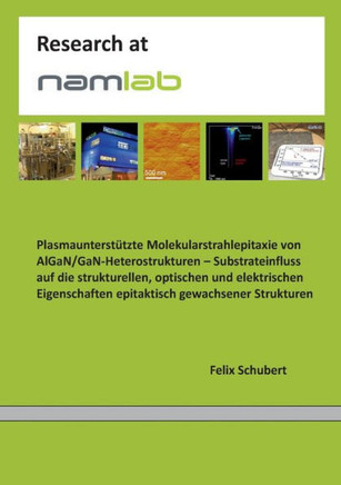 Plasmaunterst?tzte Molekularstrahlepitaxie von AlGaN/GaN-Heterostrukturen: Substrateinfluss auf die strukturellen, optischen und elektrischen Eigensch