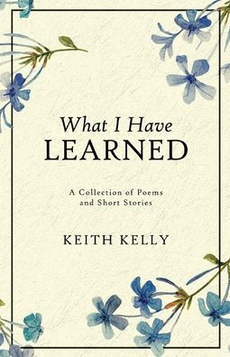 What I Have Learned