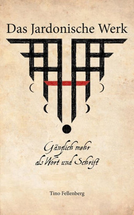 Das Jardonische Werk: G?nzlich mehr als Wort und Schrift