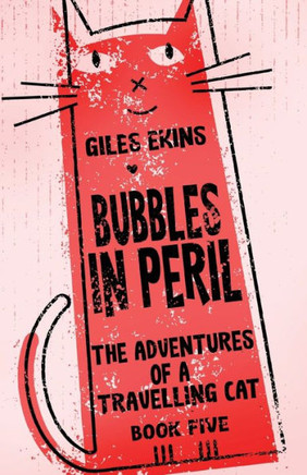Bubbles In Peril (The Adventures Of A Travelling Cat)