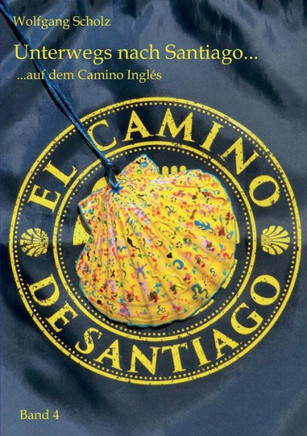 Unterwegs nach Santiago ...: ... auf dem Camino Ingl?s