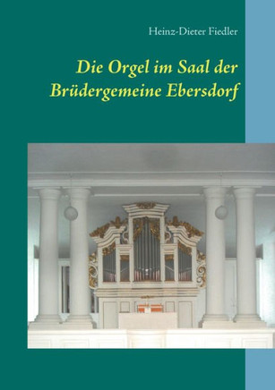 Die Orgel im Saal der Br?dergemeine Ebersdorf