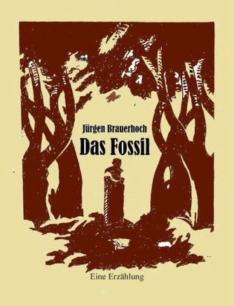 Das Fossil: Eine Erz?hlung