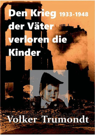 Den Krieg der V?ter verloren die Kinder: Von der Schuld der V?ter