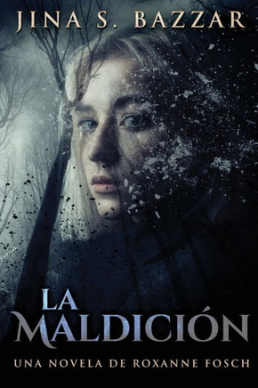 La Maldici??N - Una Novela De Roxanne Fosch (Spanish Edition) - 9784867476789