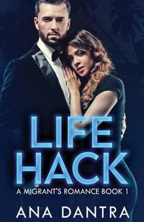Life Hack (A Migrant'S Romance)