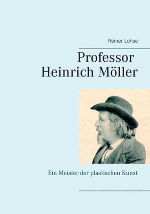 Professor Heinrich M?ller: Ein Meister der plastischen Kunst