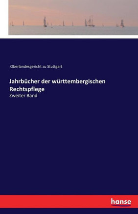 Jahrb?cher der w?rttembergischen Rechtspflege: Zweiter Band