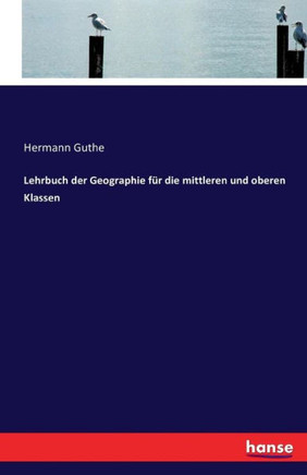 Lehrbuch der Geographie f?r die mittleren und oberen Klassen