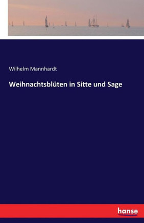 Weihnachtsbl?ten in Sitte und Sage
