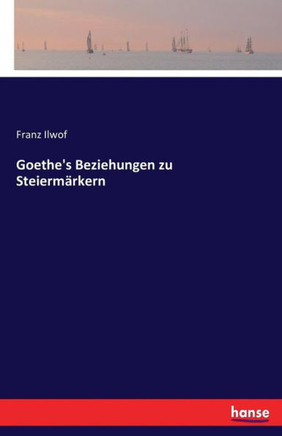 Goethe's Beziehungen zu Steierm?rkern