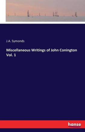Miscellaneous Writings of John Conington Vol. 1