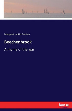 Beechenbrook: A rhyme of the war
