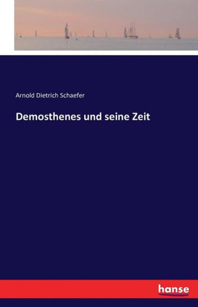 Demosthenes und seine Zeit