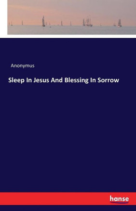 Sleep In Jesus And Blessing In Sorrow