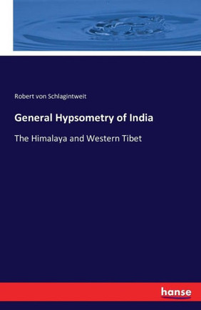 General Hypsometry of India: The Himalaya and Western Tibet