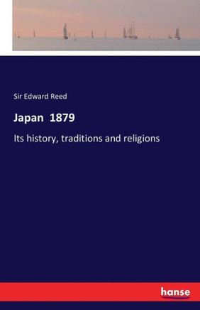 Japan 1879: Its history, traditions and religions