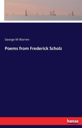 Poems from Frederick Scholz