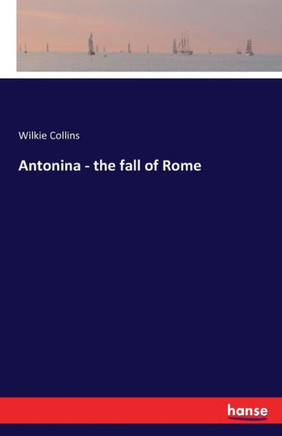 Antonina - the fall of Rome