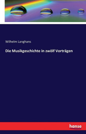 Die Musikgeschichte in zw?lf Vortr?gen