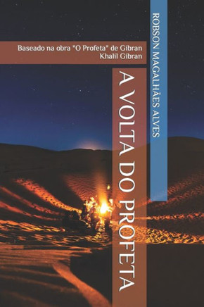 A Volta do Profeta: Baseado na obra "O Profeta" de Gibran Khalil Gibran (Portuguese Edition)
