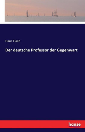 Der deutsche Professor der Gegenwart