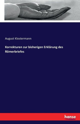 Korrekturen zur bisherigen Erkl?rung des R?merbriefes