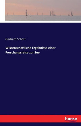 Wissenschaftliche Ergebnisse einer Forschungsreise zur See