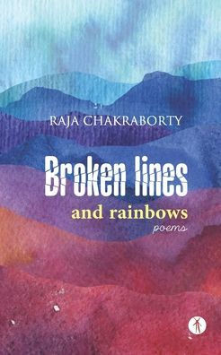 Broken Lines and Rainbows: poems