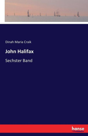 John Halifax: Sechster Band